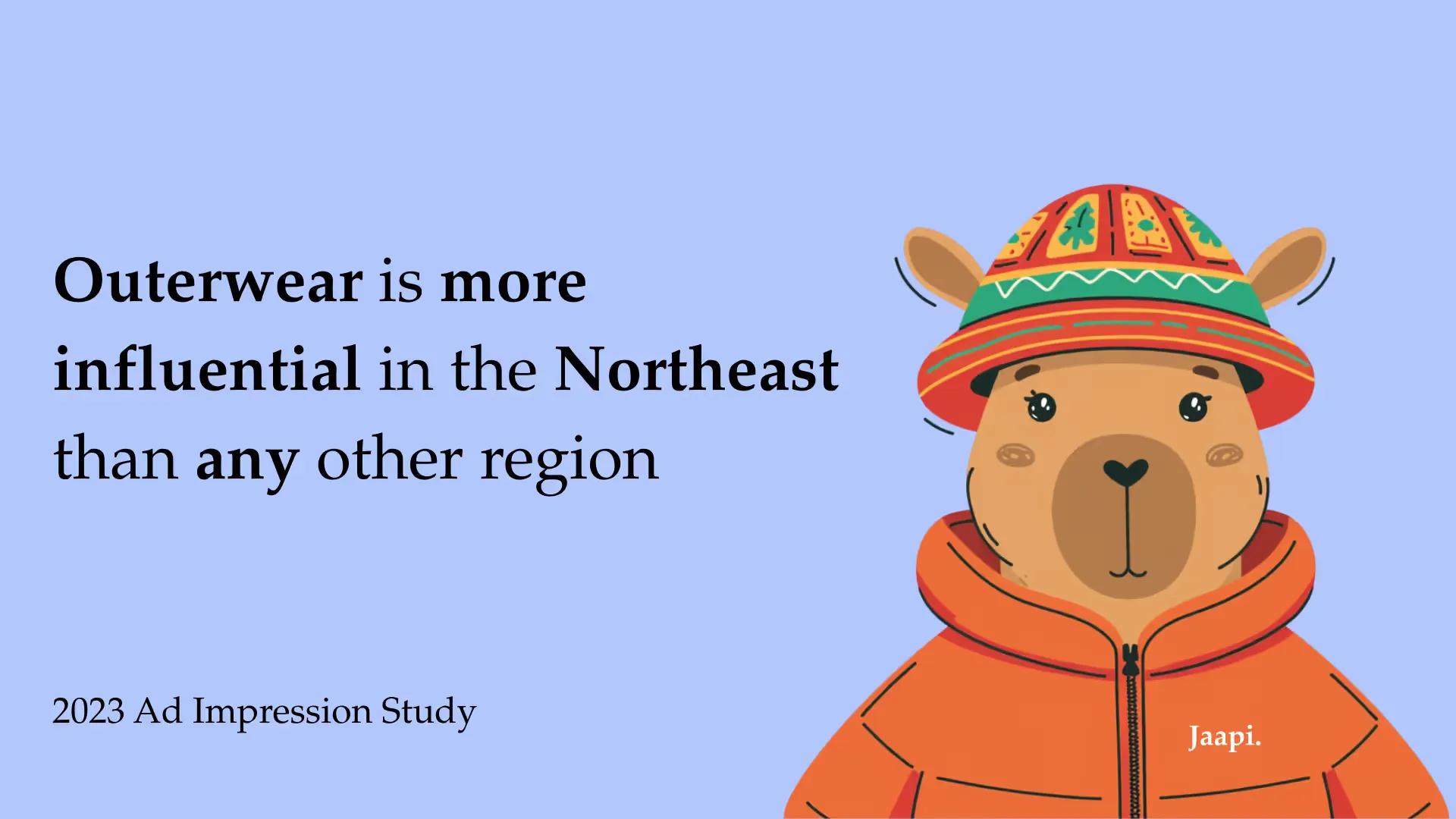Outerwear is more influential in the Northeast